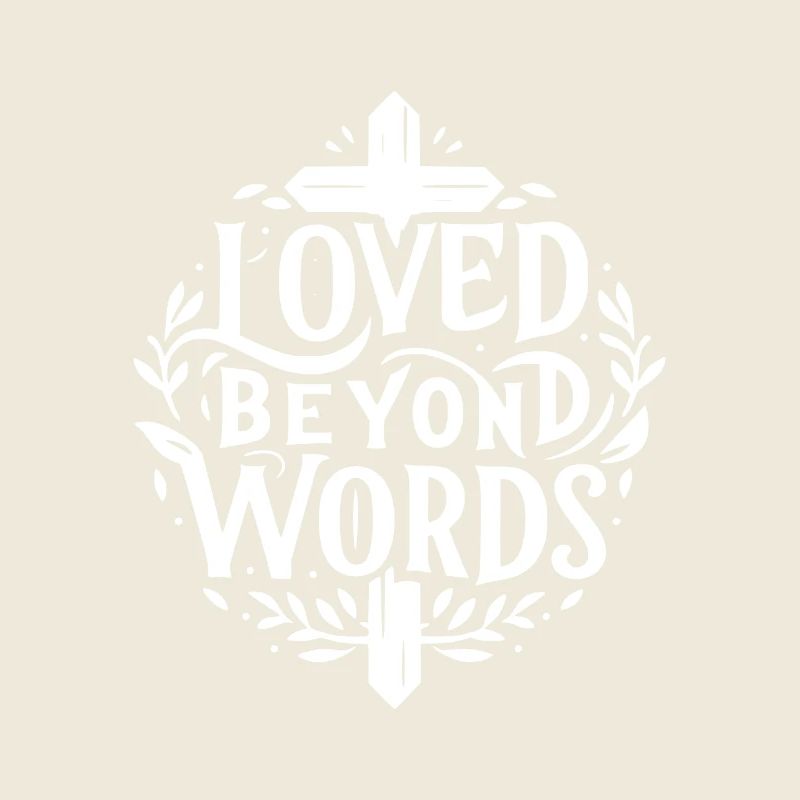Loved Beyond Words