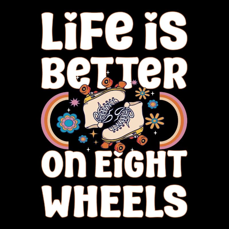 Roller Skating Skate Life Is Better On Wheels Gift
