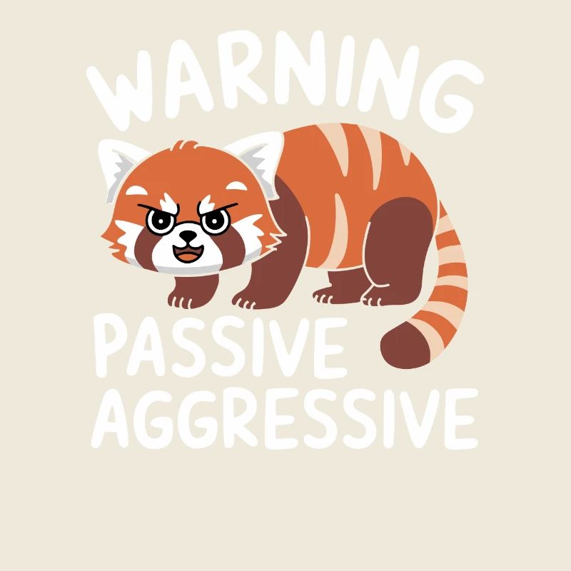 Warning Passive Aggressive Lustiger Roter Panda