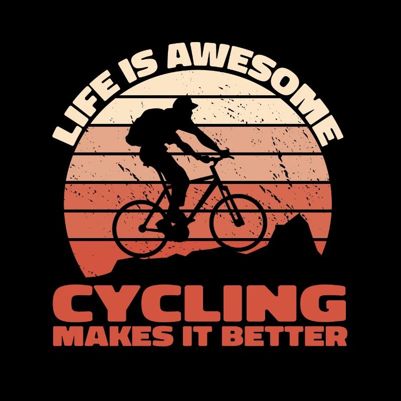 Life Is Awesome – Cycling Makes It Better
