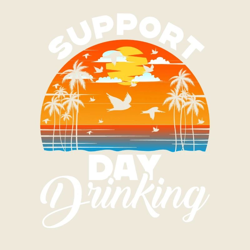 Support Day Drinking - Sommer, Strand und