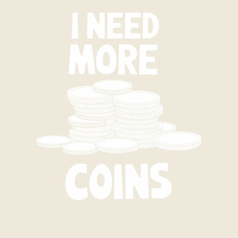 I need more coins Numismatics