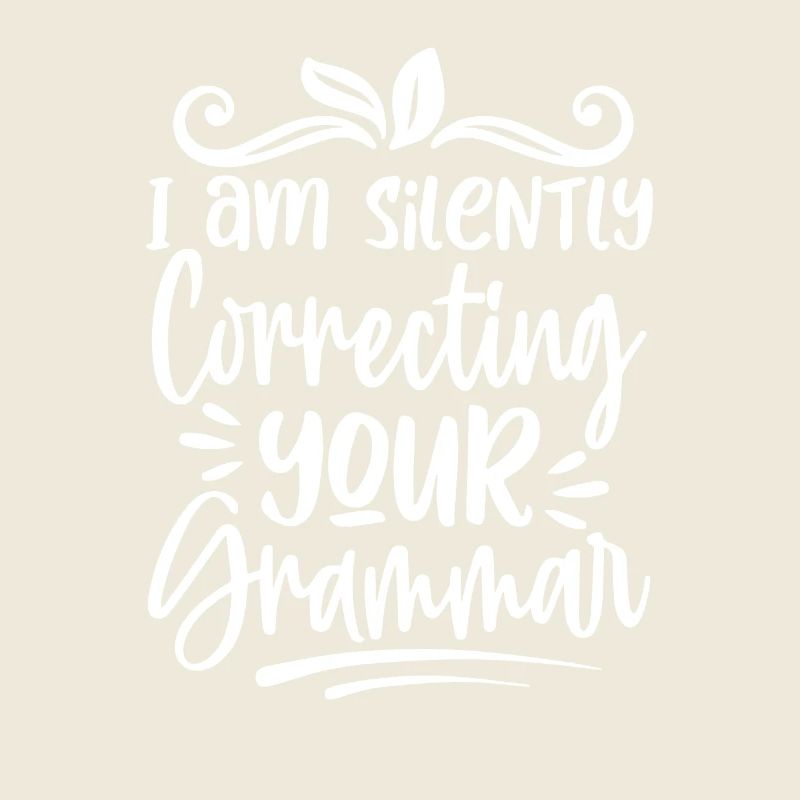 I Am Silently Correcting Your Grammar Funny