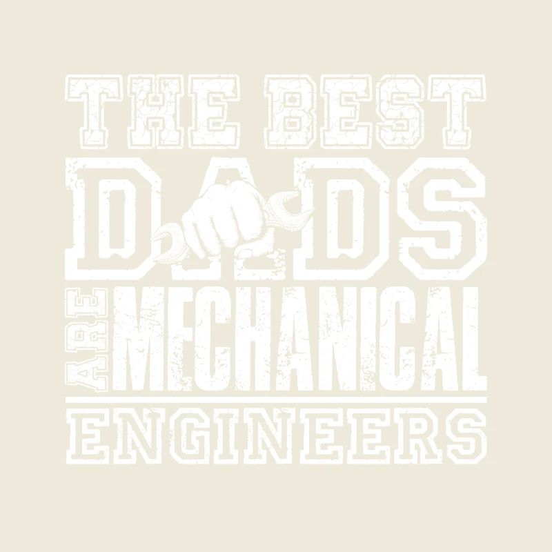\Best Dads Are Mechanical Engineers