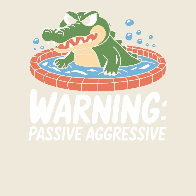 Avertissement : Crocodile passif agressif Fun