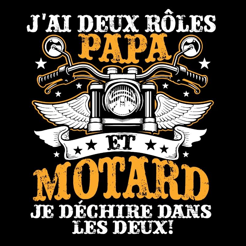 J'ai Deux Roles PAPY Et Motard Je Dechire Dans