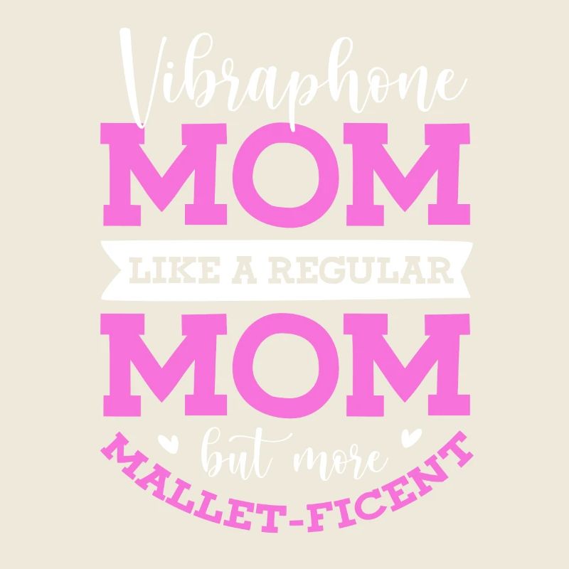 Vibraphone Mom Like A Regular Mom But More