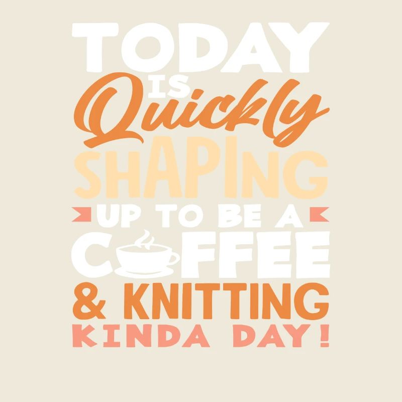 Heute Wird Ein Kaffee Und Stricktag
