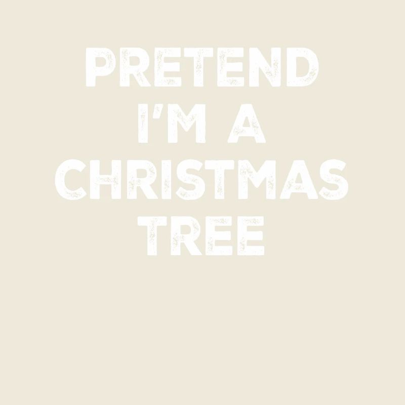 Pretend I'm A Christmas Tree Lazy Halloween