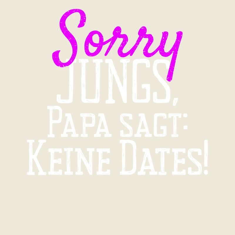Sorry Guys Dad Says No Dates Gift Daughter