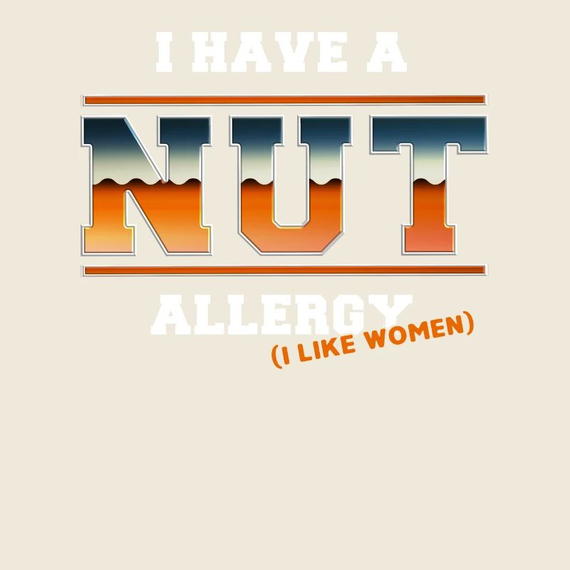 I have a nut allergy funny saying for