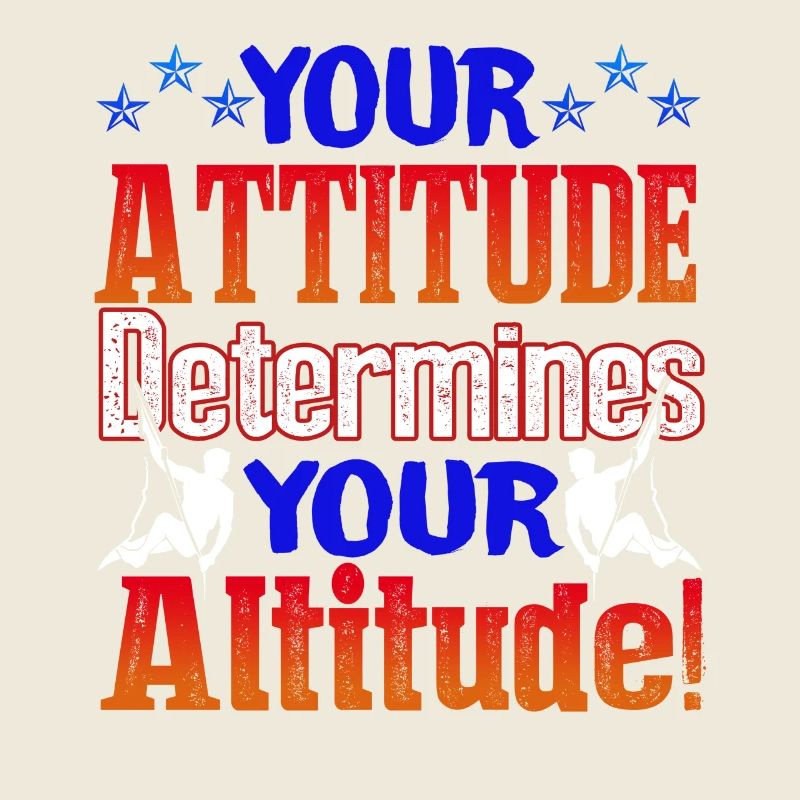 Climbing Your Attitude Determines Your Altitude