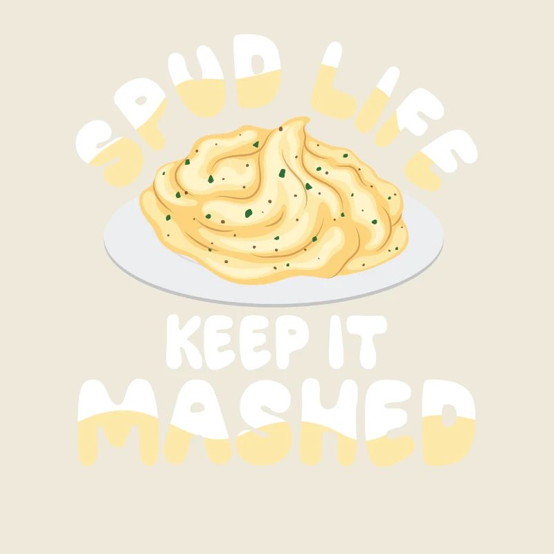 Spud Life Keep It Mashed für einen Dessert Fan
