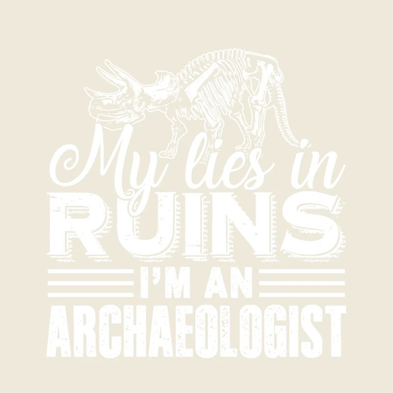 Archaeologist I am An Archaeologist