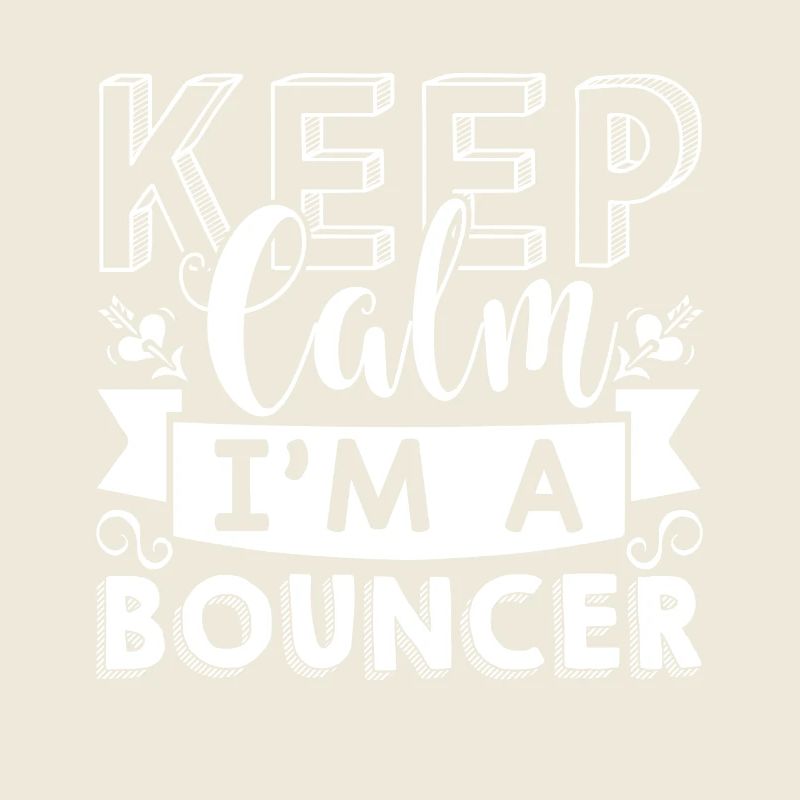 Bouncer Keep Calm I am A Bouncer