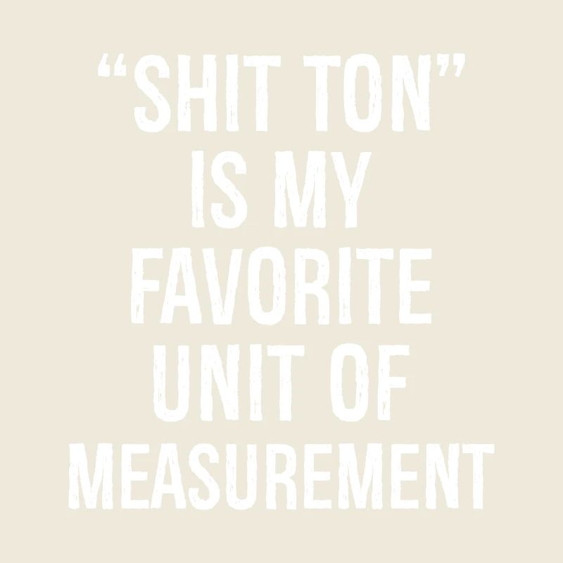 Shit ton est mon unité de mesure préférée