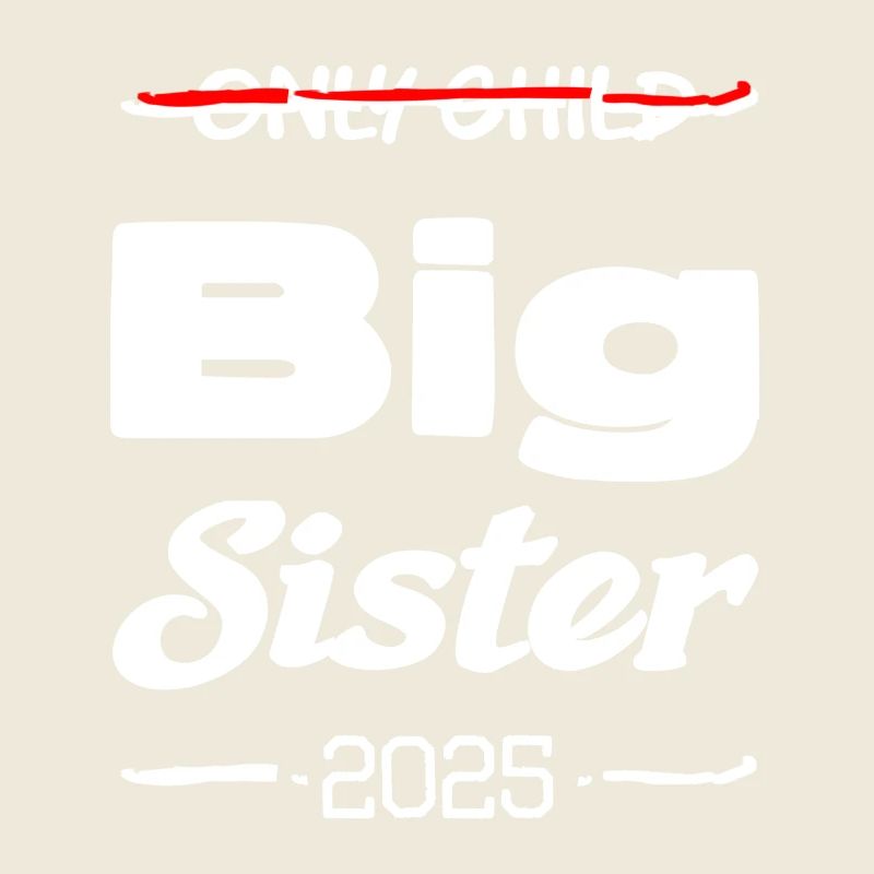Only child big sister 2025