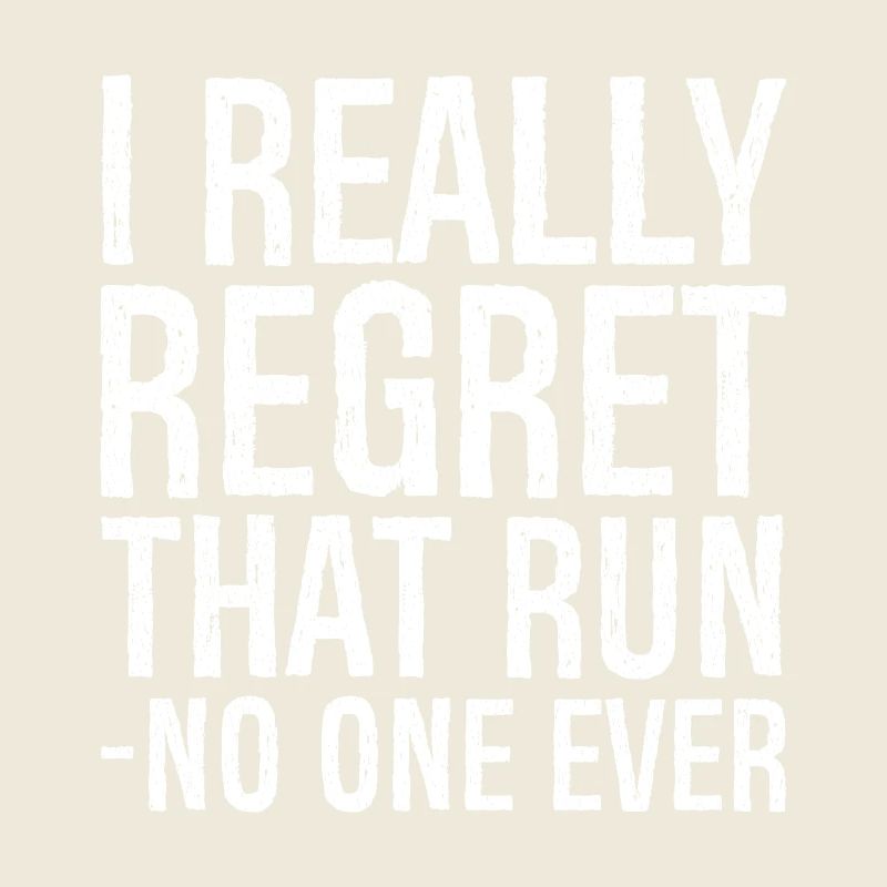 I really regret that run no one ever