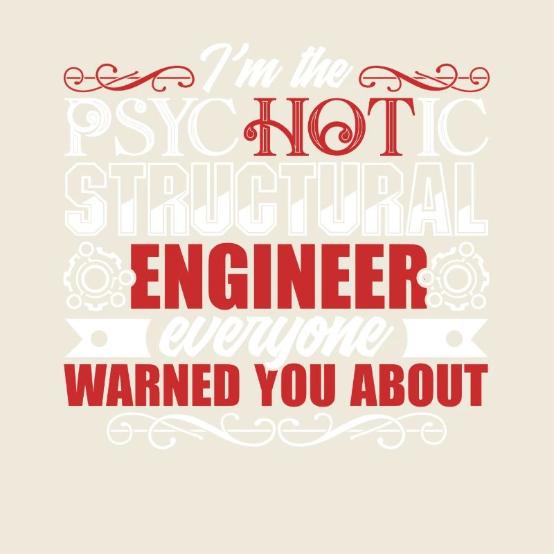 Structural Engineer Psychotic Structural Engineer