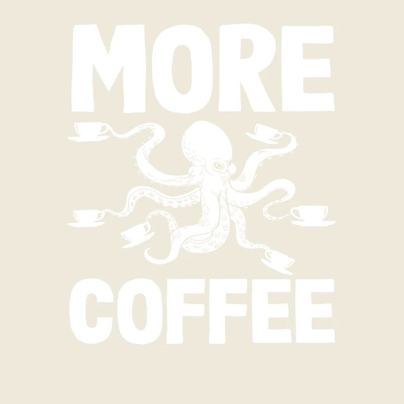 More Coffee Squid Coffee Lover