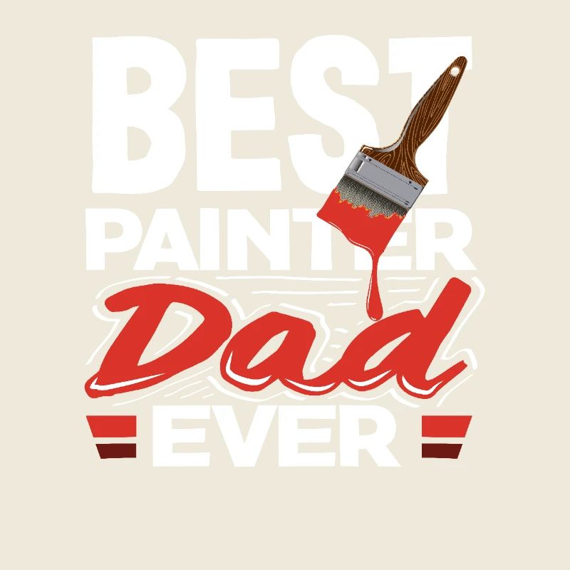 Best Painter Dad Ever