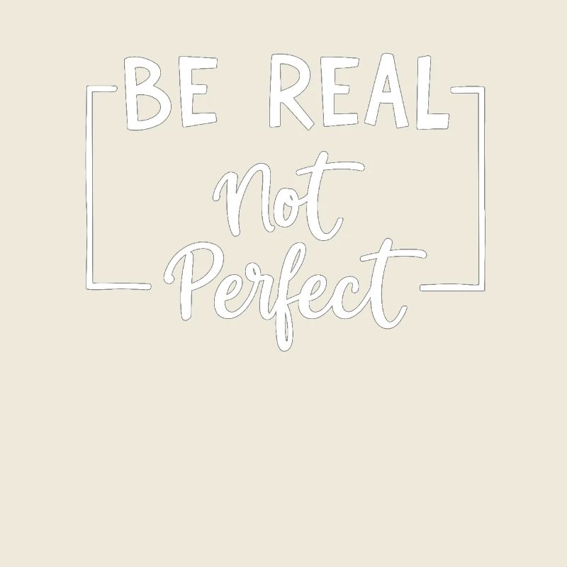 Be Real Motiv Inspiration Self-Confidence