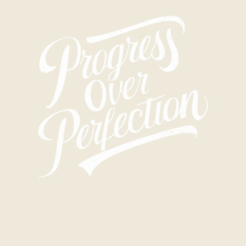 Progress over perfection Motivation