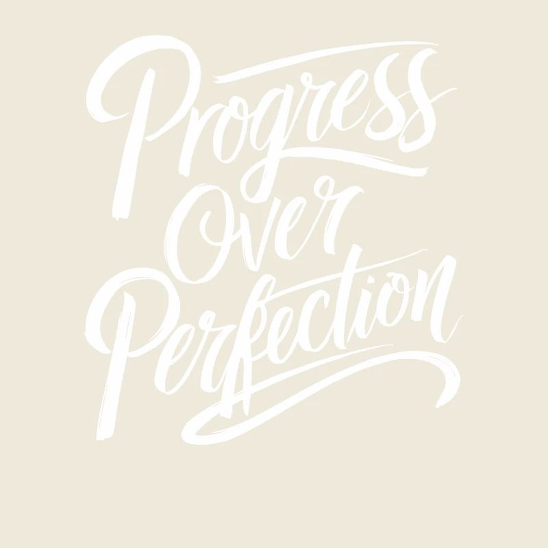 Le progrès avant la perfection Motivation