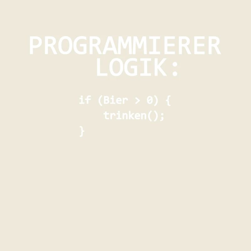 Programmierer Logik IT Progammierer Bier trinken