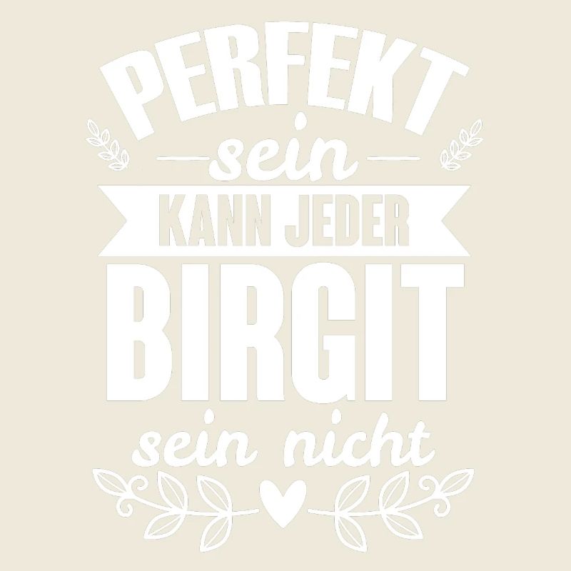 Birgit - Perfekt Sein Kann Jeder Birgit Nicht