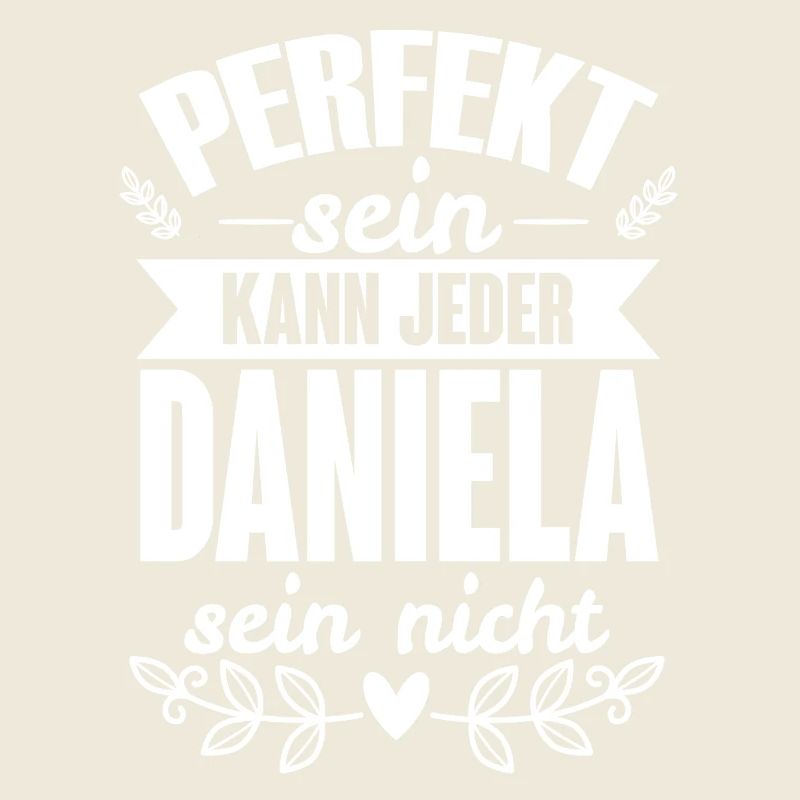 Daniela - Perfekt Sein Kann Jeder Daniela Nicht