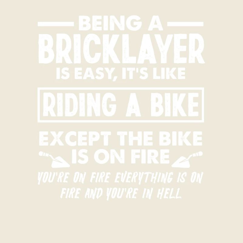 Being a bricklayer is as easy as riding