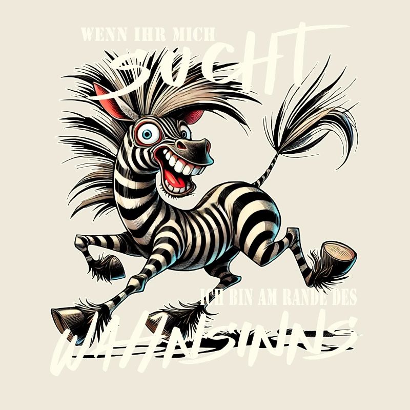Crazy Zebra If You're Looking for Me Madness