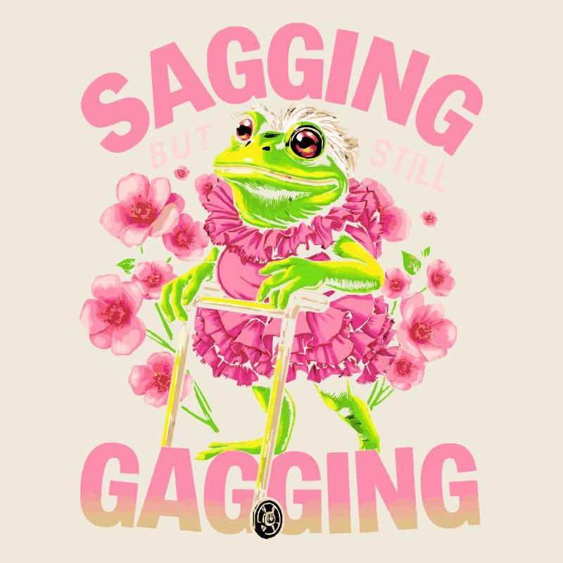 Humor Frog Sagging But Still Gagging - Frog Meme