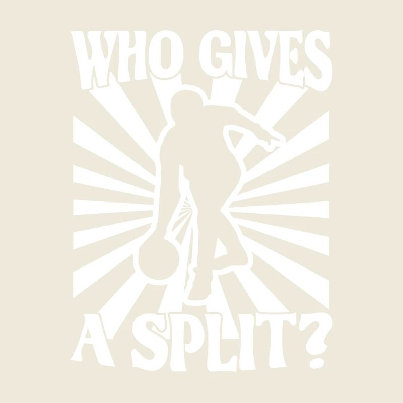 Bowling Kegel Spruch Who gives a Split