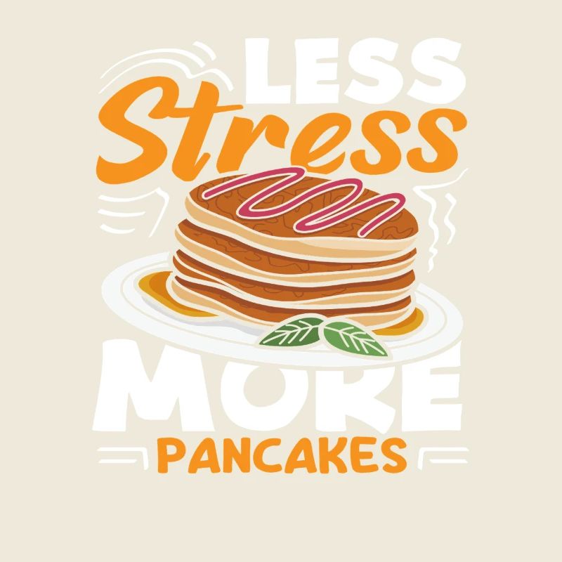 Less stress, more pancakes