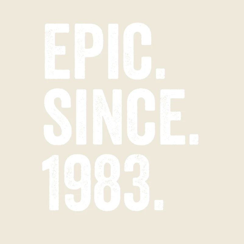 Epic Depuis 1983 Année de naissance Anniversaire