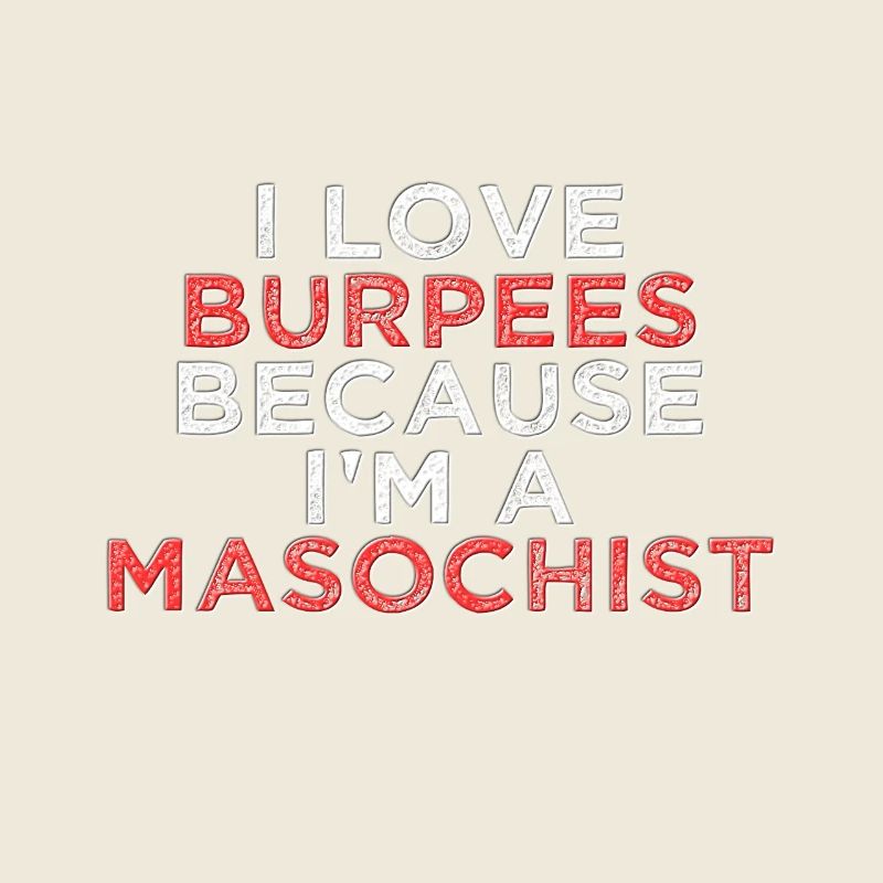 I Love Burpees