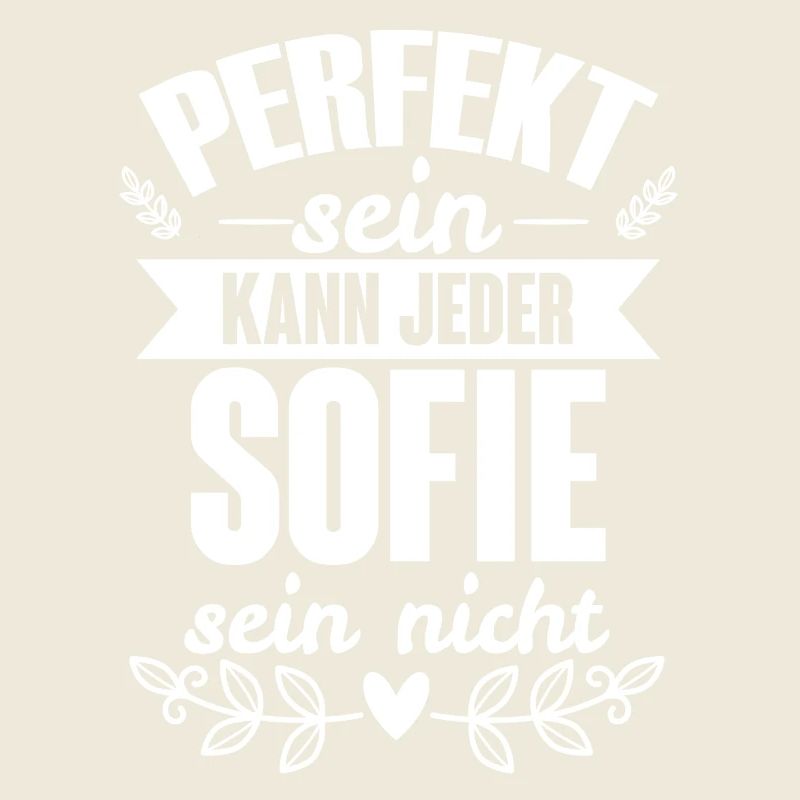 Sofie Perfekt Sein Kann Jeder Sofie Sein Nicht