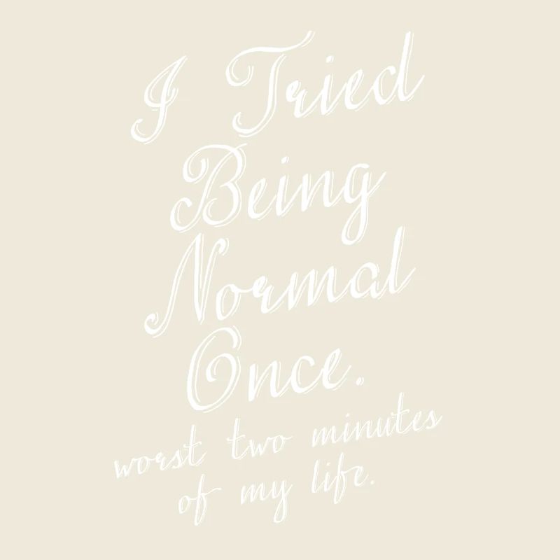 Ich Habe Einmal Versucht Normal Zu Sein -