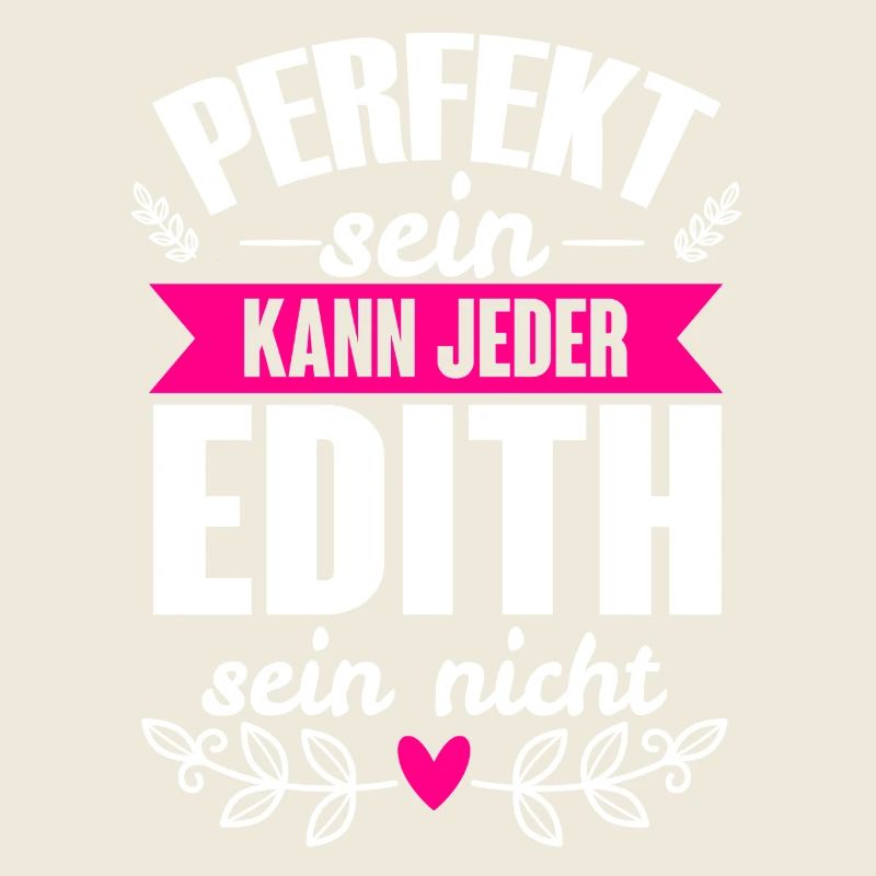 Edith - Perfekt Sein Kann Jeder Edith Sein Nicht