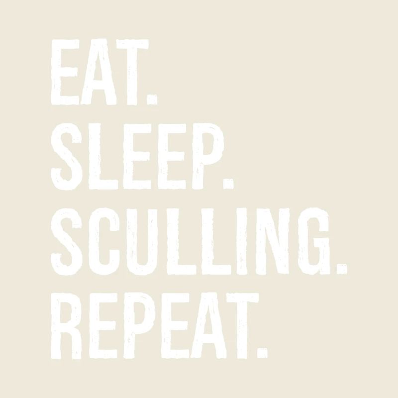 eat sleep sculling repeat