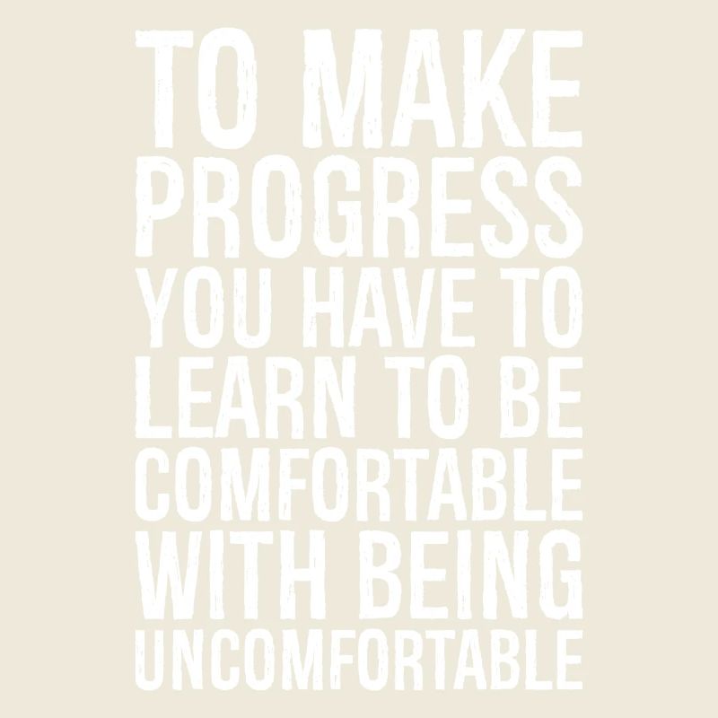 to make progress you have to learn to be