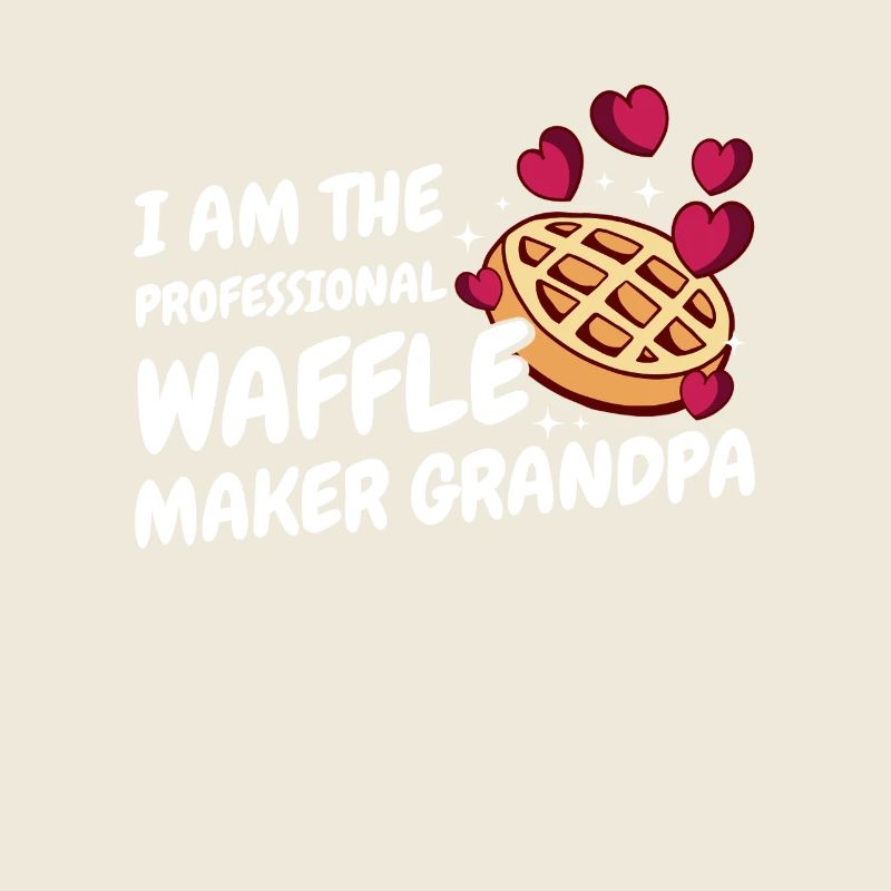 I Am The Professional Waffle Maker Grandpa