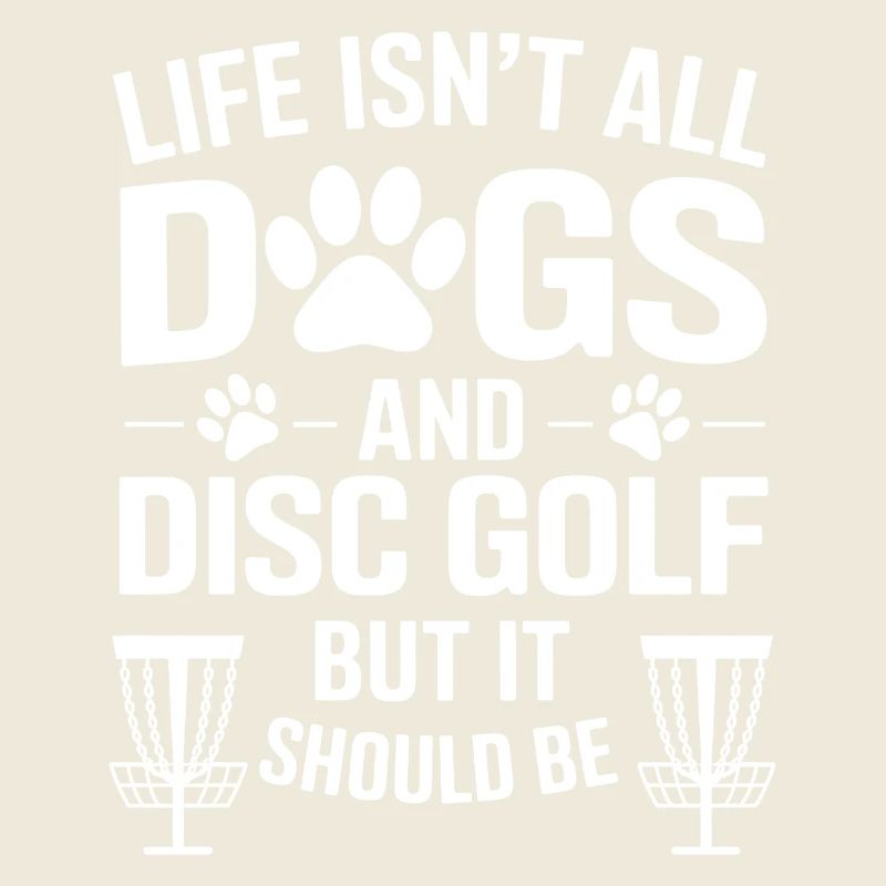 Disc Golf Saying Dogs Funny Disc Golf Gift