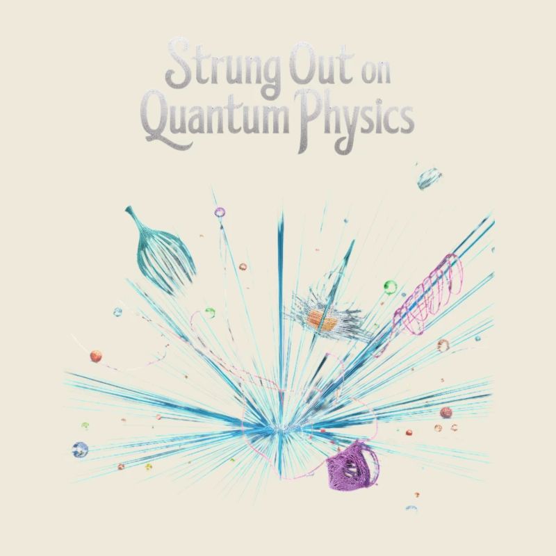 Strung Out on Quantum Physics Design