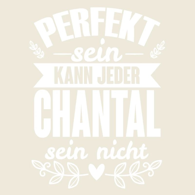 Chantal - Perfekt Sein Kann Jeder Chantal Nicht