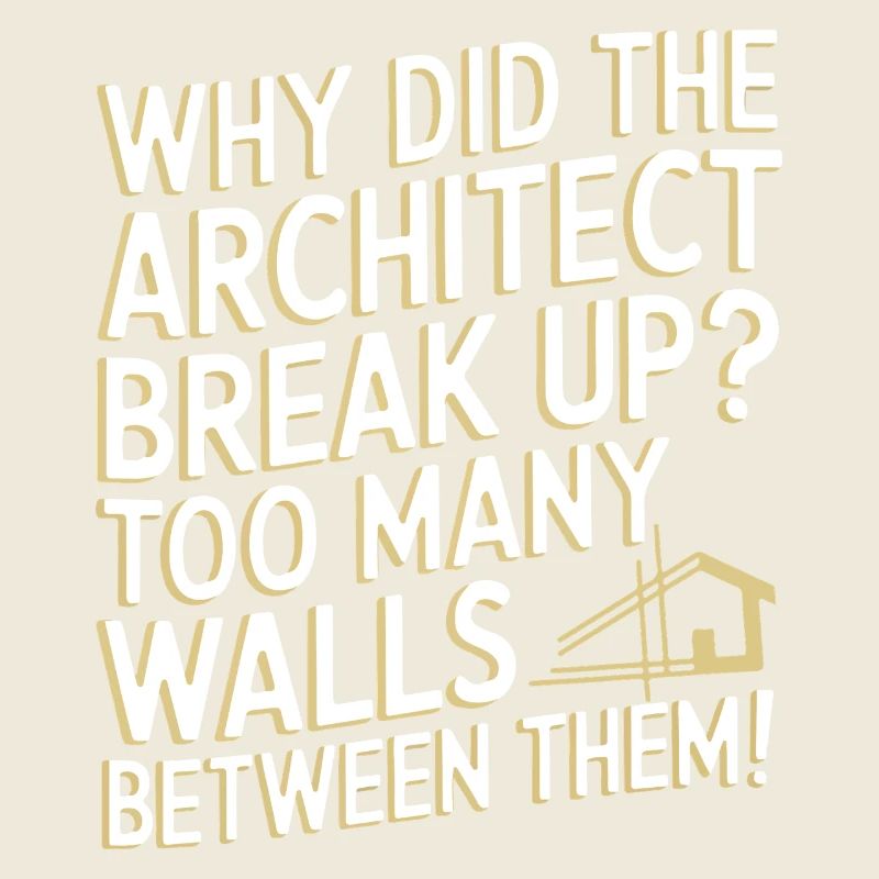 Why did the architect break up? Too many walls bet