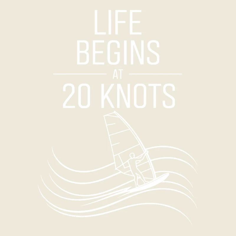 Windsurfing Life Begins At 20 Knots Windsurfer
