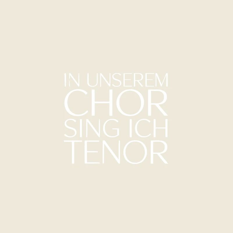 In unserem Chor sing ich Tenor - Chorsänger